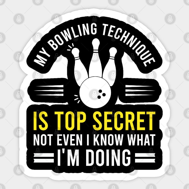 My Bowling Technique Is Top Secret Funny Bowling Joke Gift Sticker by Justbeperfect